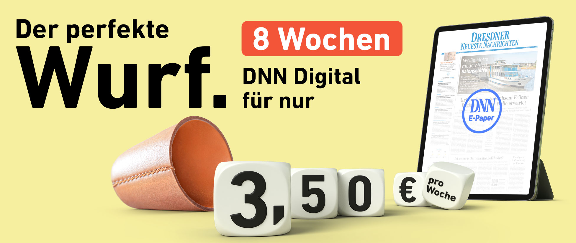 Der perfekte Wurf. 8 Wochen DNN Digital für nur 3,50 € pro Woche.